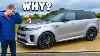 Why I Can T Buy This New Range Rover Sport Sv